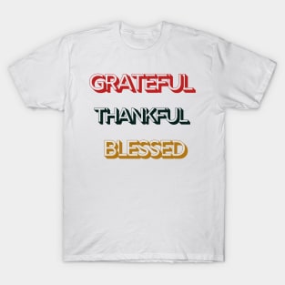 Grateful, thankful, blessed T-Shirt